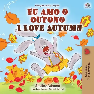 I Love Autumn (Libro Infantil Bilingüe Portugués Inglés): Portugués brasileño - I Love Autumn (Portuguese English Bilingual Book for kids): Brazilian Portuguese