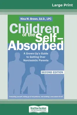 Los hijos de los egocéntricos: 2ª edición (16pt Large Print Edition) - Children of the Self-Absorbed: 2nd Edition (16pt Large Print Edition)