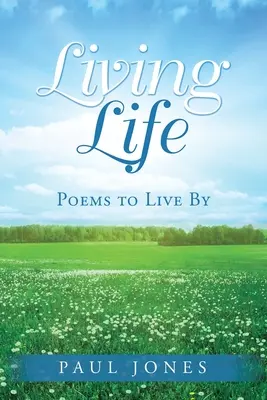 Vivir la vida: Poemas para vivir - Living Life: Poems to Live By