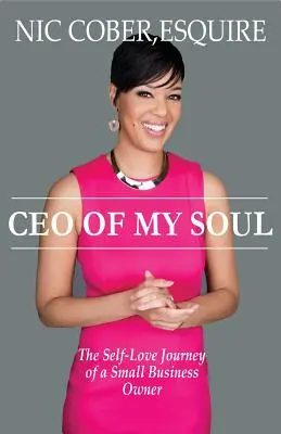 El viaje de amor propio de la dueña de una pequeña empresa - CEO Of My Soul: The Self-Love Journey of a Small Business Owner