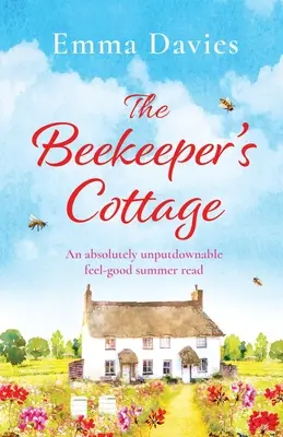 La cabaña del apicultor: Una lectura veraniega que no te dejará indiferente - The Beekeeper's Cottage: An absolutely unputdownable feel good summer read