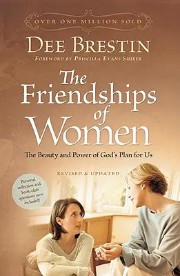 La amistad de las mujeres: La belleza y el poder del plan de Dios para nosotras - The Friendships of Women: The Beauty and Power of God's Plan for Us