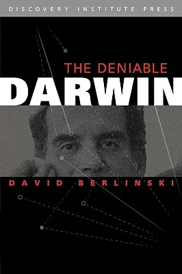 El Darwin negable y otros ensayos - The Deniable Darwin and Other Essays