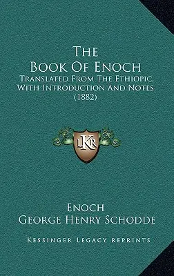 El Libro de Enoc: Traducido del etíope, con introducción y notas (1882) - The Book of Enoch: Translated from the Ethiopic, with Introduction and Notes (1882)