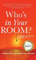 Quién está en tu habitación: El secreto para crear tu mejor vida - Who's in Your Room: The Secret to Creating Your Best Life