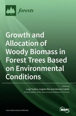 Crecimiento y asignación de biomasa leñosa en árboles forestales en función de las condiciones ambientales - Growth and Allocation of Woody Biomass in Forest Trees Based on Environmental Conditions