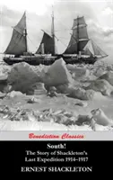 ¡Sur! La historia de la última expedición de Shackleton, 1914-1917 - South! The Story of Shackleton's Last Expedition 1914-1917