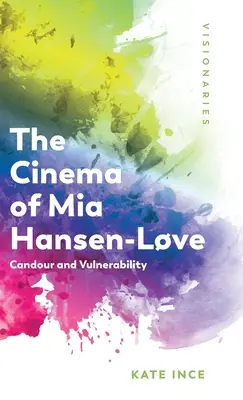 El cine de MIA Hansen-Lve: Candor y vulnerabilidad - The Cinema of MIA Hansen-Lve: Candour and Vulnerability