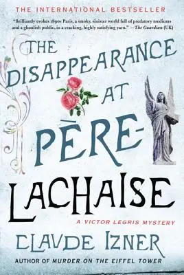 La desaparición de Pere-Lachaise: Un misterio de Victor Legris - The Disappearance at Pere-Lachaise: A Victor Legris Mystery