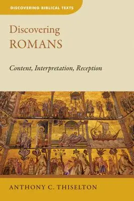 Descubrir Romanos: Contenido, interpretación y recepción - Discovering Romans: Content, Interpretation, Reception