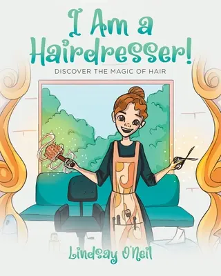 ¡Soy peluquero! Descubre la magia del cabello - I Am a Hairdresser!: Discover the Magic of Hair