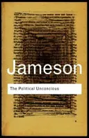 El inconsciente político: la narrativa como acto socialmente simbólico - The Political Unconscious: Narrative as a Socially Symbolic ACT