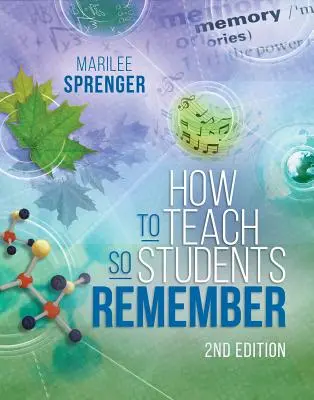 Cómo enseñar para que los alumnos recuerden, 2ª edición - How to Teach So Students Remember, 2nd Edition