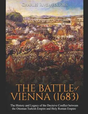 La batalla de Viena (1683): Historia y legado del decisivo conflicto entre el Imperio Turco Otomano y el Sacro Imperio Romano Germánico - The Battle of Vienna (1683): The History and Legacy of the Decisive Conflict between the Ottoman Turkish Empire and Holy Roman Empire