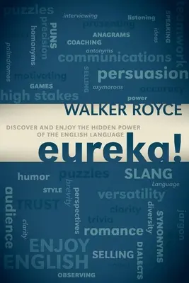¡Eureka! Descubra y disfrute del poder oculto de la lengua inglesa - Eureka!: Discover and Enjoy the Hidden Power of the English Language