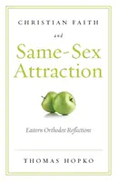 La fe cristiana y la atracción por personas del mismo sexo: Reflexiones ortodoxas orientales - Christian Faith and Same-Sex Attraction: Eastern Orthodox Reflections