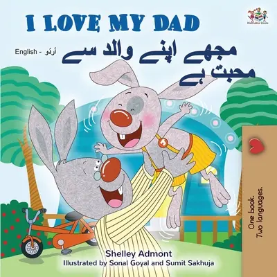 I Love My Dad (Libro bilingüe inglés urdu para niños) - I Love My Dad (English Urdu Bilingual Book for Kids)