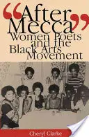 Después de la Meca: las mujeres poetas y el movimiento artístico negro - After Mecca: Women Poets and the Black Arts Movement