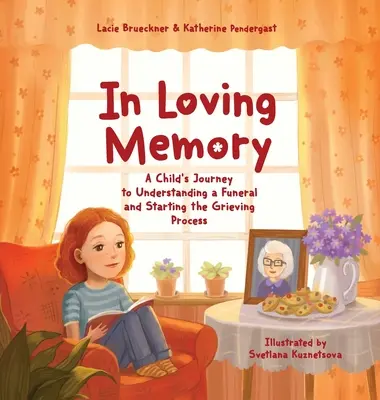 En Memoria De: El Viaje de un Niño para Entender un Funeral y Comenzar el Proceso del Duelo - In Loving Memory: A Child's Journey to Understanding a Funeral and Starting the Grieving Process