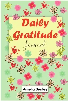 Libro de la gratitud diaria: Empieza cada día con gratitud, los buenos días empiezan con gratitud, practica la gratitud y la atención plena - Daily Gratitude Book: Start Everyday with Gratitude, Good Days Start with Gratitude, Practice Gratitude and Mindfulness