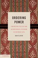 Ordering Power: Política contenciosa y leviatanes autoritarios en el sudeste asiático - Ordering Power: Contentious Politics and Authoritarian Leviathans in Southeast Asia