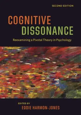 Disonancia cognitiva: Reexaminando una teoría fundamental de la psicología - Cognitive Dissonance: Reexamining a Pivotal Theory in Psychology