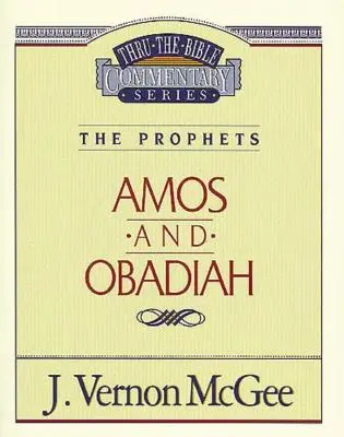 Thru the Bible Vol. 28: Los Profetas (Amos/Obadiah), 28 - Thru the Bible Vol. 28: The Prophets (Amos/Obadiah), 28