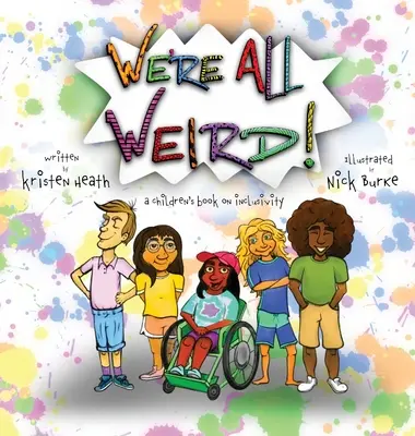 ¡Todos somos raros! Un libro infantil sobre la inclusión - We're All Weird! A Children's Book About Inclusivity