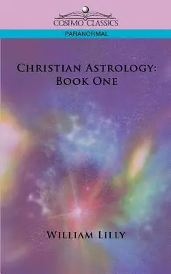 Astrología Cristiana: Libro Uno - Christian Astrology: Book One