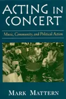 Actuar en concierto: Música, comunidad y acción política - Acting in Concert: Music, Community, and Political Action