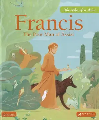 Francisco el Pobre de Asís: La vida de un santo - Francis the Poor Man of Assisi: The Life of a Saint