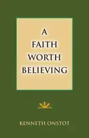 Una fe digna de creer - A Faith Worth Believing