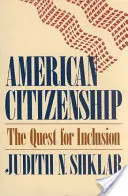 Ciudadanía estadounidense: La búsqueda de la inclusión - American Citizenship: The Quest for Inclusion