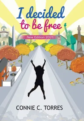 Decidí ser libre: Nueva Edicin 2021 - I Decided to Be Free: New Edition 2021