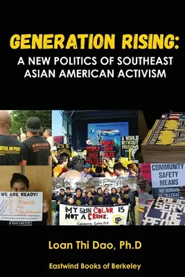 Generation Rising: Una nueva política del activismo de los estadounidenses del sudeste asiático - Generation Rising: A New Politics of Southeast Asian American Activism