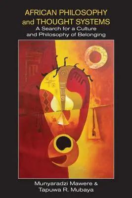 Filosofía y sistemas de pensamiento africanos. En busca de una cultura y una filosofía de la pertenencia - African Philosophy and Thought Systems. A Search for a Culture and Philosophy of Belonging