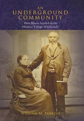 Una comunidad clandestina: Cómo se asentaron los negros en el pueblo histórico de Glendale - An Underground Community: How Blacks Settled in the Historic Village of Glendale