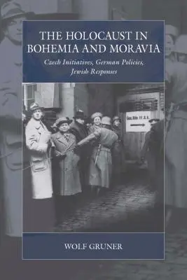 El Holocausto en Bohemia y Moravia: Iniciativas checas, políticas alemanas, respuestas judías - The Holocaust in Bohemia and Moravia: Czech Initiatives, German Policies, Jewish Responses