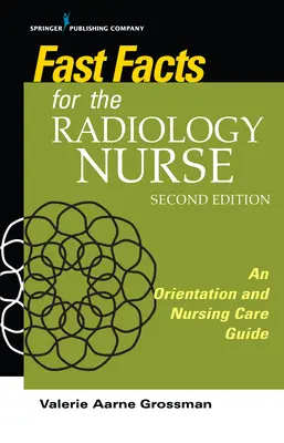 Fast Facts for the Radiology Nurse: Guía de orientación y cuidados de enfermería - Fast Facts for the Radiology Nurse: An Orientation and Nursing Care Guide