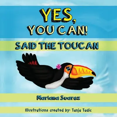 Sí se puede Dijo el Tucán - Yes, You Can! Said the Toucan