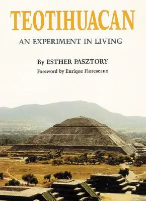 Teotihuacán: Un experimento de vida - Teotihuacan: An Experiment in Living