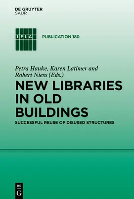 Nuevas bibliotecas en edificios antiguos - New Libraries in Old Buildings