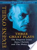 Tres grandes obras de teatro: El emperador Jones, Anna Christie, el mono peludo - Three Great Plays: The Emperor Jones, Anna Christie, the Hairy Ape