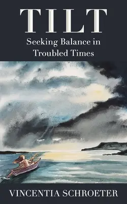 Tilt: En busca del equilibrio en tiempos difíciles - Tilt: Seeking Balance in Troubled Times