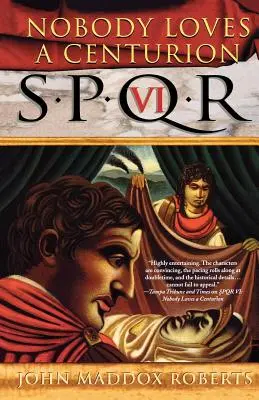 Spqr VI: Nadie ama a un centurión: Un Misterio - Spqr VI: Nobody Loves a Centurion: A Mystery