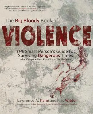 El gran libro sangriento de la violencia: ¿LA PERSONA INTELIGENTE? Guía para sobrevivir en tiempos peligrosos: Lo que todo el mundo debe saber sobre defensa personal - The Big Bloody Book of Violence: THE Smart Persons? Guide for Surviving Dangerous Times: What Everyone Must Know About Self-Defense