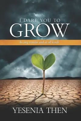 Atrévete a crecer - I Dare you to grow