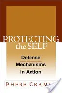 La protección del yo: mecanismos de defensa en acción - Protecting the Self: Defense Mechanisms in Action