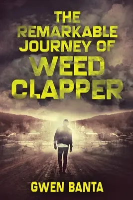 El extraordinario viaje de Weed Clapper: Large Print Edition - The Remarkable Journey Of Weed Clapper: Large Print Edition