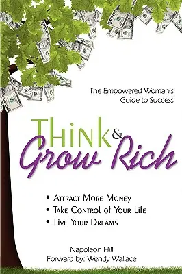 Piense y hágase rico: Guía para el éxito de la mujer empoderada - Think & Grow Rich: Empowered Woman's Guide To Success